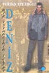 Deniz & Bir İsyancının İzleri