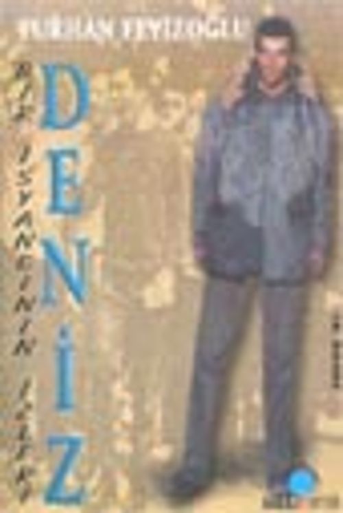 Deniz & Bir İsyancının İzleri