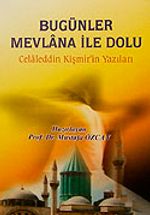 Bugünler Mevlana ile Dolu & Celaleddin Kişmir'in Yazıları
