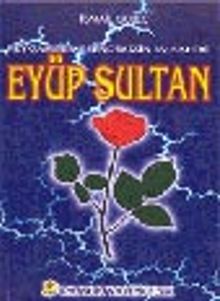 Peygamber Efendimizin Ev Sahibi Eyüp Sultan