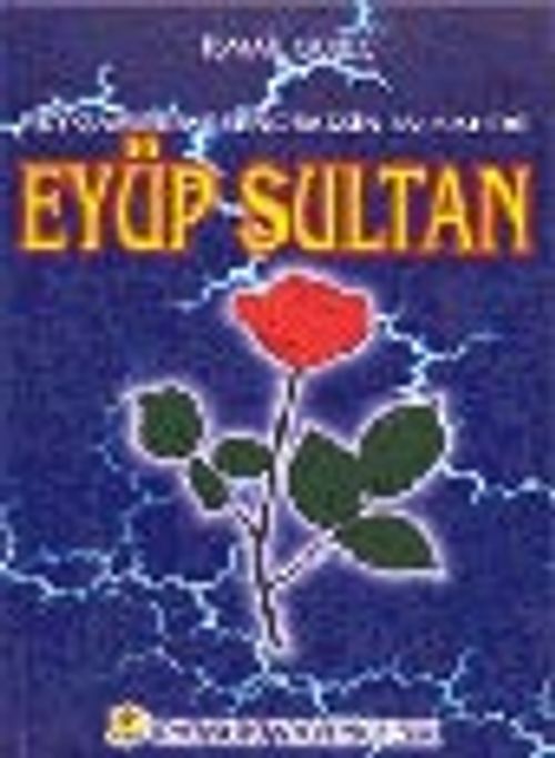 Peygamber Efendimizin Ev Sahibi Eyüp Sultan