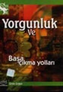 Yorgunluk ve Başa Çıkma Yolları