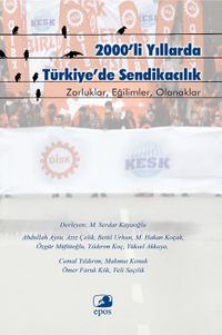 2000’li Yıllarda Türkiye’de Sendikacılık
