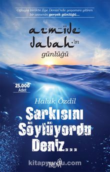 Şarkısını Söylüyordu Deniz… - Haluk Özdil