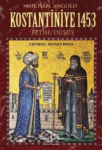 Kostantiniye 1453 & Fetih / Düşüş