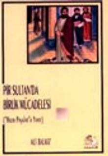 Pir Sultan'da Birlik Mücadelesi (Hızır Paşalar'a Yanıt)
