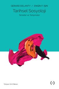 Tarihsel Sosyoloji & Temeller ve Tartışmalar