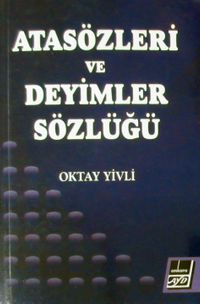 Atasözleri ve Deyimler Sözlüğü