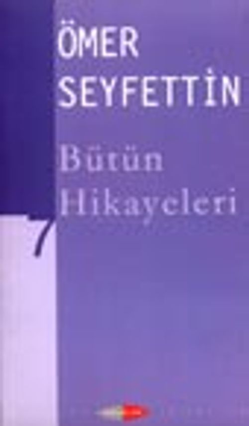 Ömer Seyfettin Bütün Hikayeleri -7-