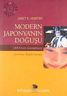 Modern Japonya'nın Doğuşu - Janet E. Hunter