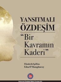 Yansıtmalı Özdeşim & Bir Kavramın Kaderi  