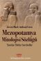Mezopotamya Mitolojisi Sözlüğü & Tanrılar İfritler Semboller