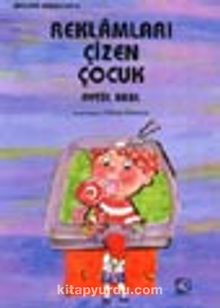 Reklamları Çizen Çocuk - Aytül Akal