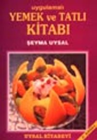 Uygulamalı Yemek ve Tatlı Kitabı