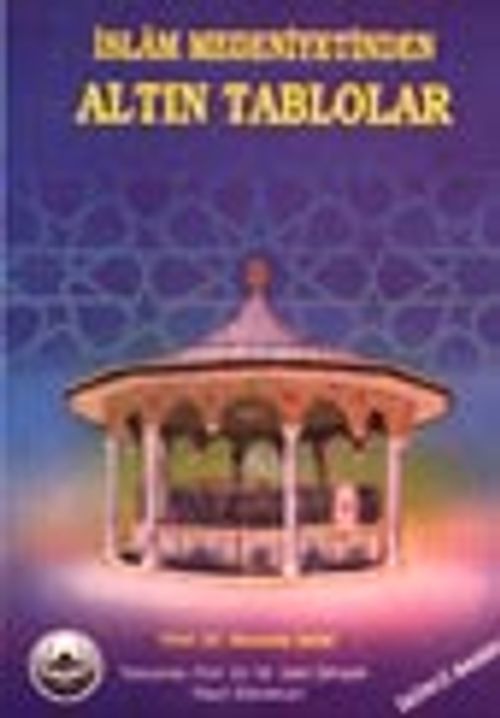 İslam Medeniyetinden Altın Tablolar