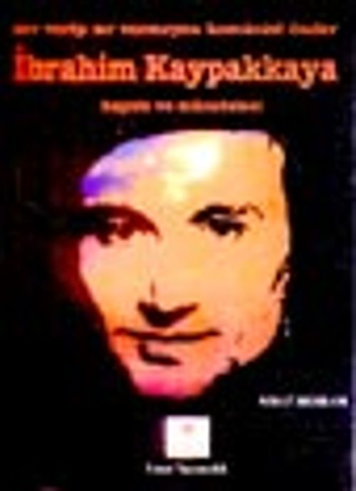 Ser Verip Sır Vermeyen Komünist Önder İbrahim Kaypakkaya & Hayatı ve Mücadelesi