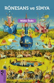 Rönesans ve Simya - Nilüfer Öndin