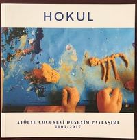 Hokul & Atölye Çocukevi Deneyim Paylaşımı (2003-2017)