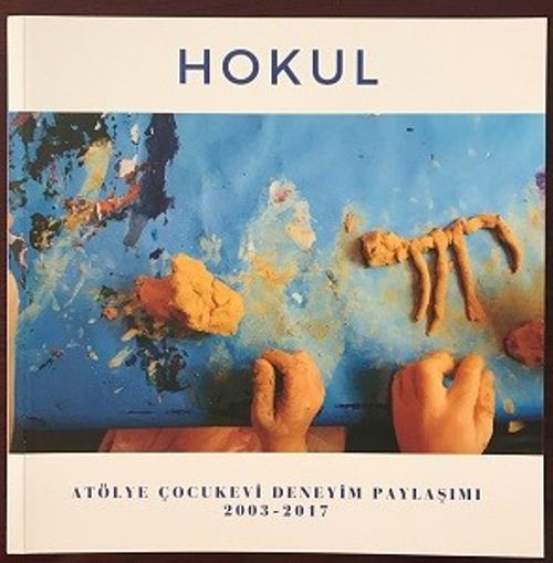 Hokul & Atölye Çocukevi Deneyim Paylaşımı (2003-2017)