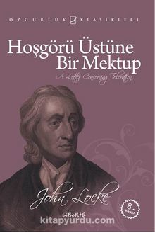Hoşgörü Üstüne Bir Mektup - John Locke