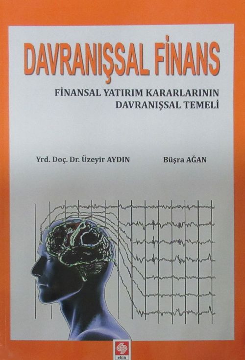 Davranışsal Finans & Finansal Yatırım Kararlarının Davranışsal Temeli