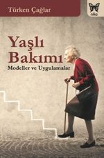 Yaşlı Bakımı & Modeller Ve Uygulamalar