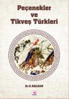 Pe&ccedil;enekler ve Tikveş T&uuml;rkleri