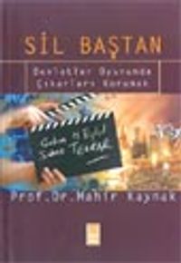 Sil Baştan / Devletler Oyununda Çıkarları Korumak