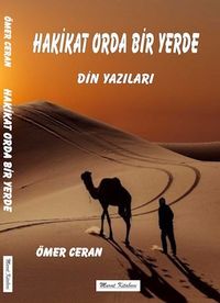 Hakikat Orda Bir Yerde & Din Yazıları