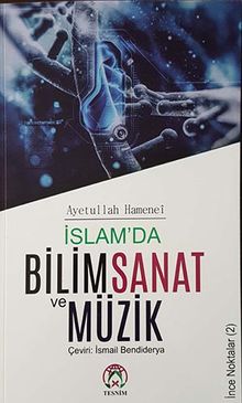 İslamada Bilim Sanat ve Müzik 