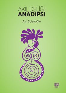 Akıl Deliliği: Anadipsi
