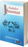 T&uuml;rk&uuml;ler Susmaz