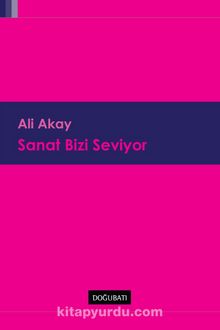 Sanat Bizi Seviyor - Ali Akay
