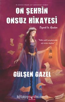 On Şehrin Onsuz Hikayesi & Siyendi ile Abadan - Gülşen Gazel