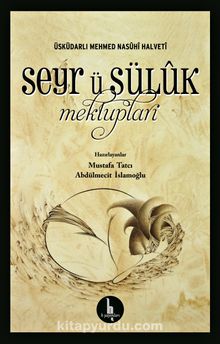 Seyr ü Süluk Mektupları - Üsküdarlı Mehmed Nasuhi Halveti