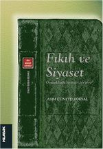 Fıkıh ve Siyaset & Osmanlılarda Siyaset-i Şer'iyye