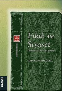 Fıkıh ve Siyaset & Osmanlılarda Siyaset-i Şer'iyye