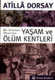 Bir Kıtadan Öbürüne Yaşam ve Ölüm Kentleri