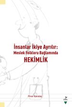 İnsanlar İkiye Ayrılır: Meslek Folkloru Bağlamında Hekimlik