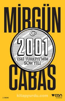 2001 Eski Türkiye’nin Son Yılı - Mirgün Cabas
