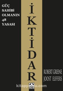 İktidar (Güç Sahibi Olmanın 48 Yasası) - Robert Greene