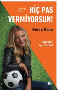 Hiç Pas Vermiyorsun! & Kadınlar İçin Futbol