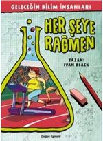 Her Şeye Rağmen / Geleceğin Bilim İnsanları