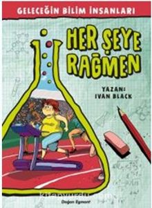 Her Şeye Rağmen / Geleceğin Bilim İnsanları - Ivan Black