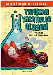Yapışkan Yaratıklar Gezegeni / Geleceğin Bilim İnsanları - Philip Simpson