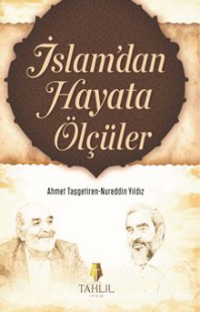 İslam’dan Hayata Ölçüler - Ahmet Taşgetiren