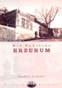 Bir Vakitler Erzurum - İbrahim Aydemir