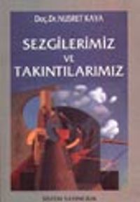 Sezgilerimiz ve Takıntılarımız