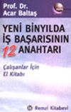 Yeni Binyılda İş Başarısının 12 Anahtarı &Ccedil;alışanlar İ&ccedil;in El Kitabı