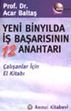 Yeni Binyılda İş Başarısının 12 Anahtarı Çalışanlar İçin El Kitabı